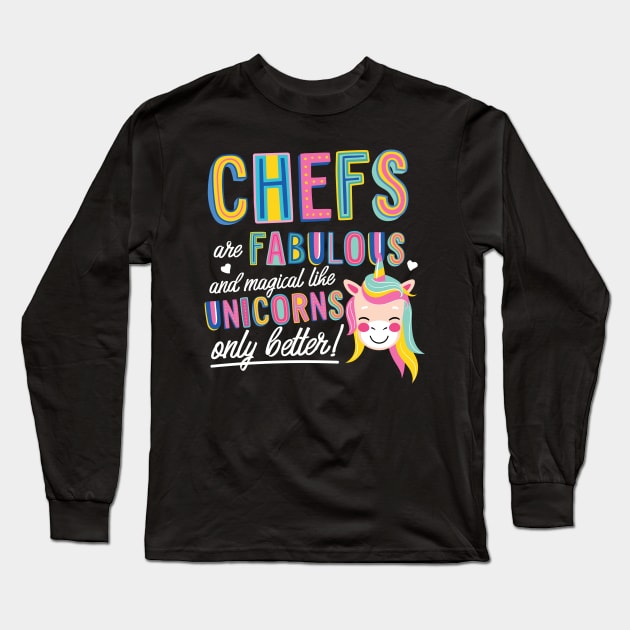 Chefs are like Unicorns Gift Idea Long Sleeve T-Shirt by BetterManufaktur